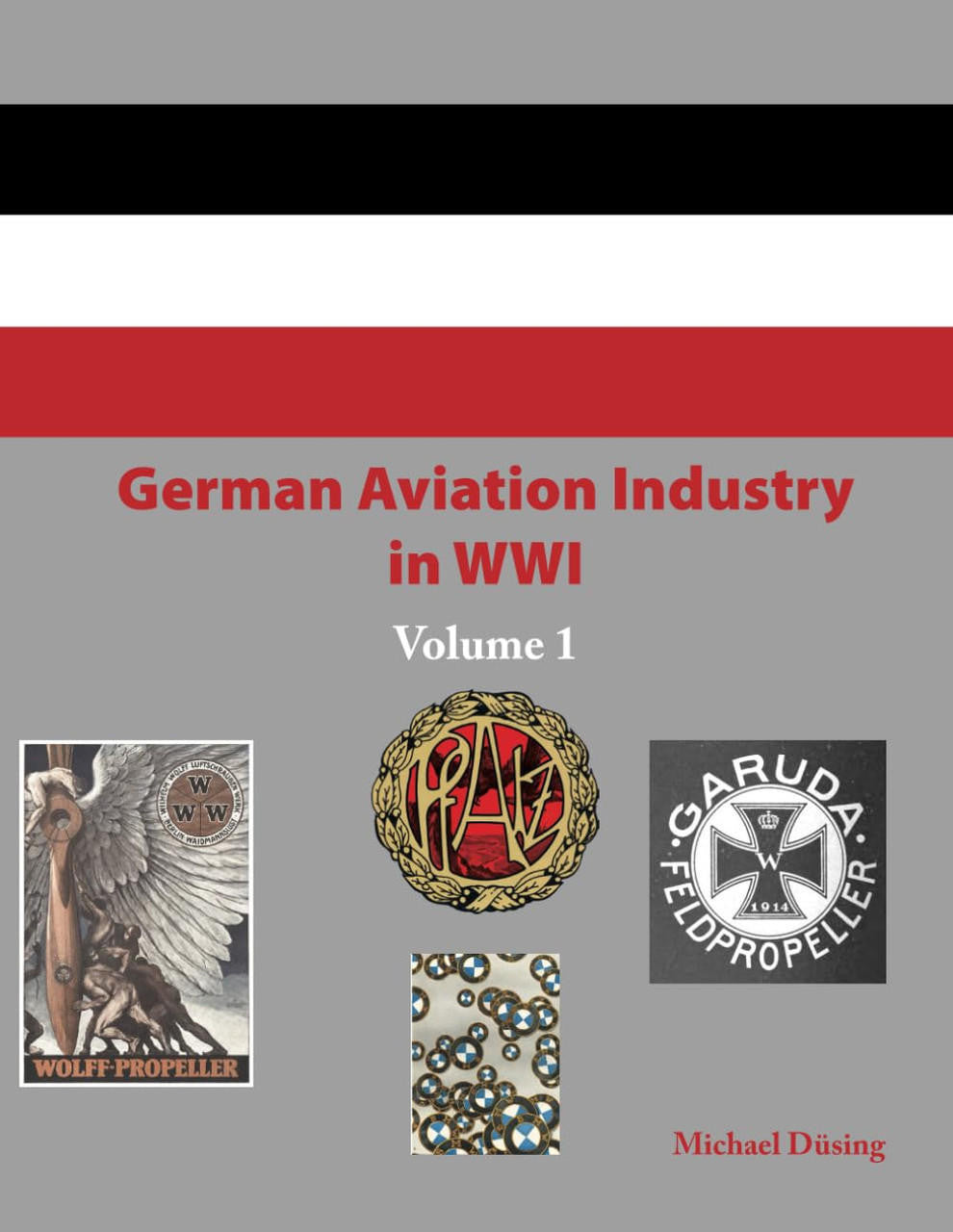 Aeronaut Books German Aviation Industry in WWI Vol.1 