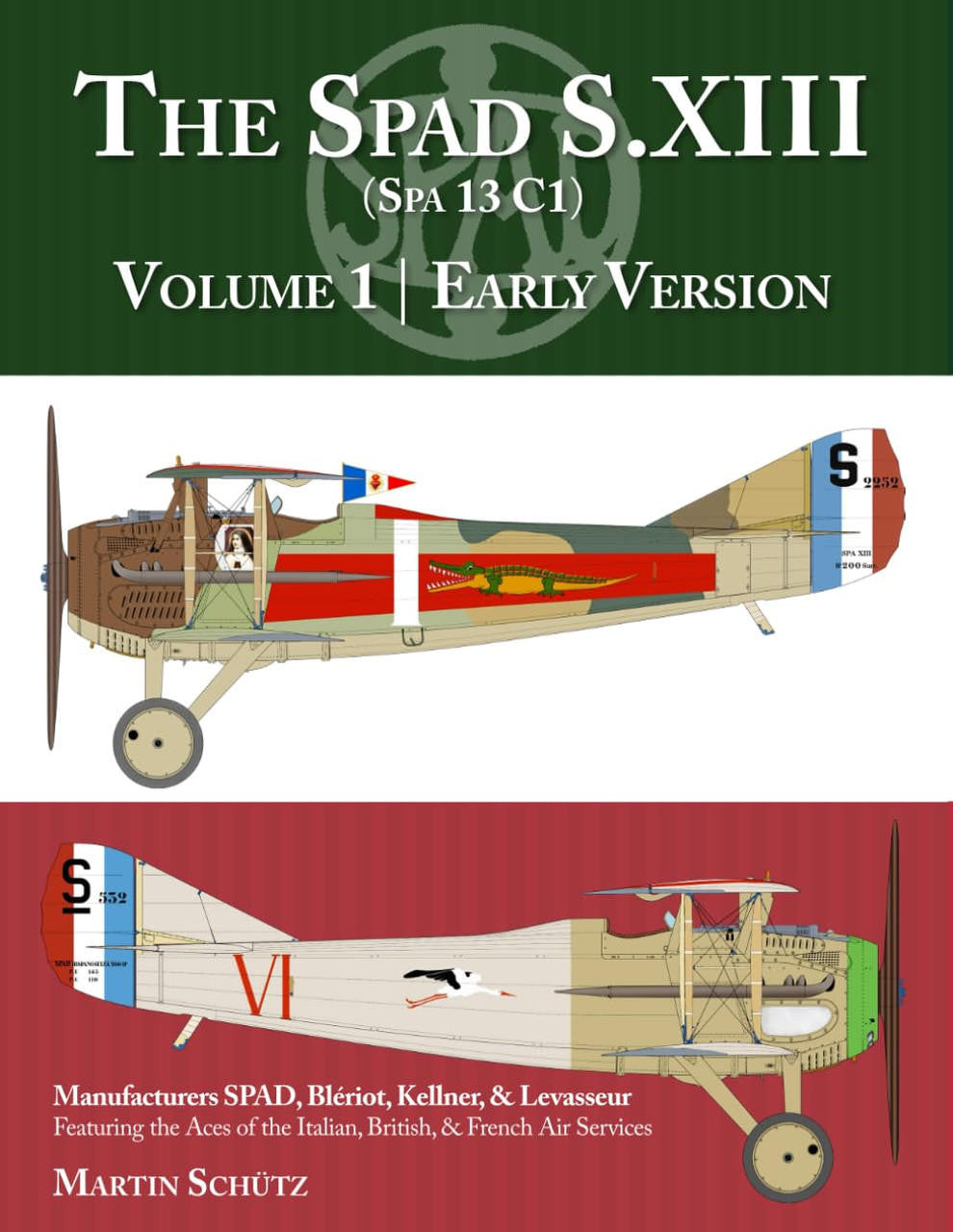 Aeronaut Books The SPAD S.XIII Volume 1: Early Version 