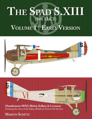 The SPAD S.XIII Volume 1: Early Version