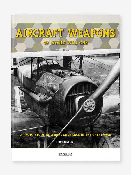 Canfora Publications Aircraft Weapons of World War One 