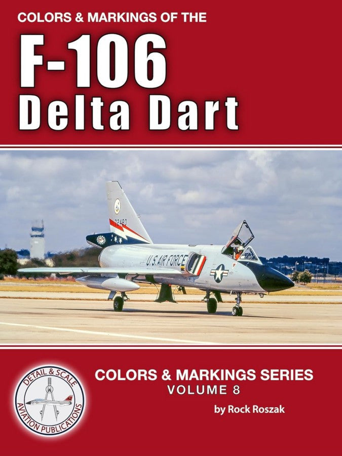 F-106 Delta Dart: Colors & Markings Vol.8