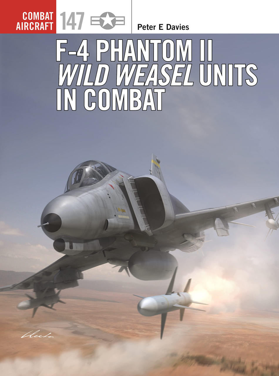 Osprey Publishing F-4 Phantom II Wild Weasel Units in Combat CA147 