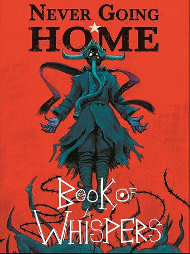 Never Going Home: Book of Whispers